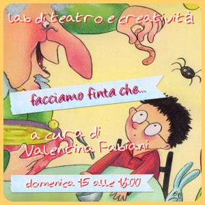 “Facciamo finta che…”. Fai scoprire la magia del teatro nei laboratori per bambini @ All’interno della Casa Internazionale delle Donne | Roma | Lazio | Italia